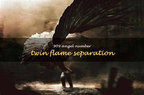 909 Angel Number Twin Flame Separation:。